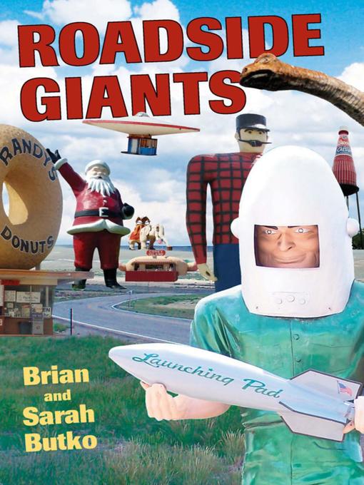 Title details for Roadside Giants by Brian Butko - Wait list